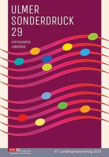 Ulmer Sonderdruck 29: Erfrischend lebendig - 47. Landesposaunentag 2018