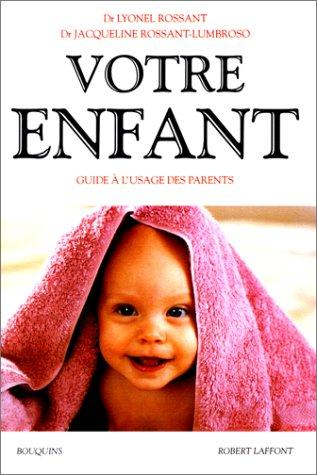 Votre enfant : guide à l'usage des parents