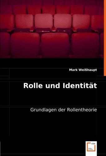 Rolle und Identität: Grundlagen der Rollentheorie