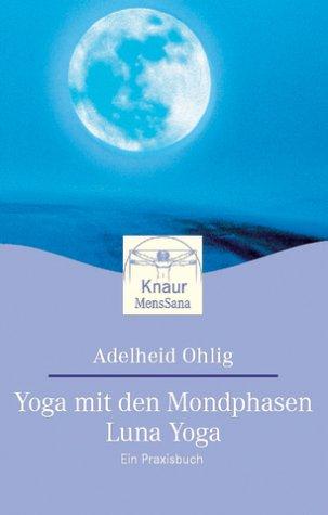 Yoga mit den Mondphasen, Luna Yoga