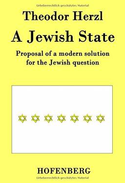 A Jewish State: Proposal of a modern solution for the Jewish question