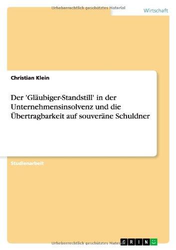 Der 'Gläubiger-Standstill' in der Unternehmensinsolvenz und die Übertragbarkeit auf souveräne Schuldner