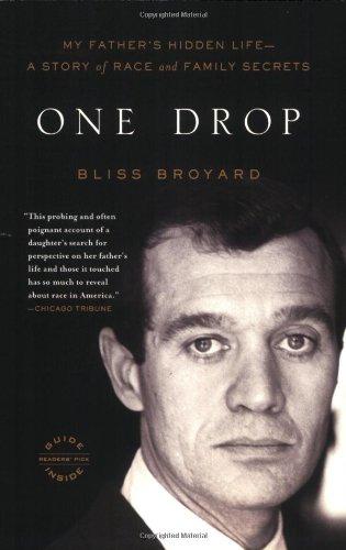 One Drop: My Father's Hidden Life--A Story of Race and Family Secrets