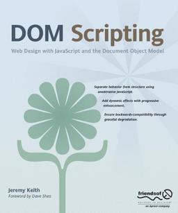 Dom Scripting: Web Design with JavaScript and the Document Object Model