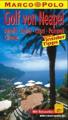 Golf von Neapel. Marco Polo Reiseführer. Reisen mit Insider- Tips. Amalfi, Ischia, Capri, Pompeji