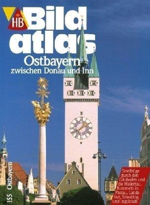 HB Bildatlas Ostbayern zwischen Donau und Inn