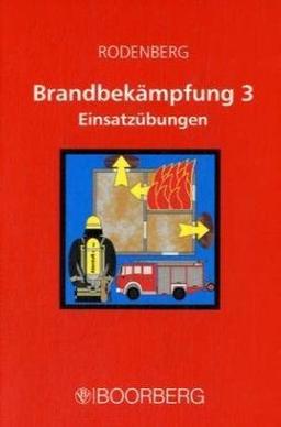 Brandbekämpfung 3. Einsatzübungen: III