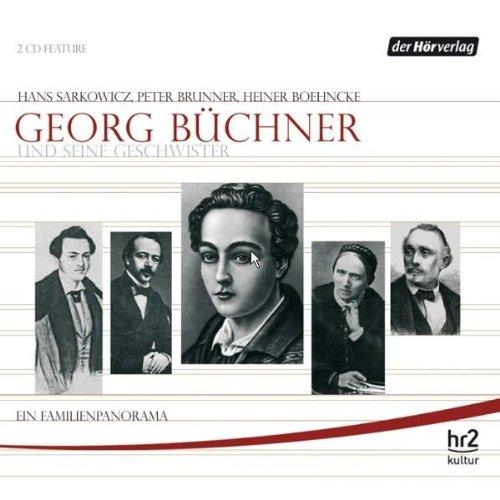 Georg Büchner und seine Geschwister. 2 CDs: Ein Familienpanorama