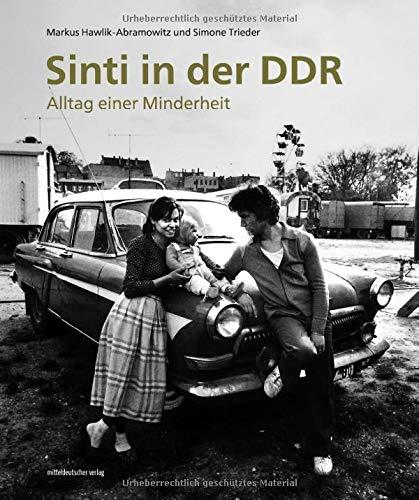 Sinti in der DDR: Alltag einer Minderheit (Edition Zeit-Geschichte(n), Bd. 7)