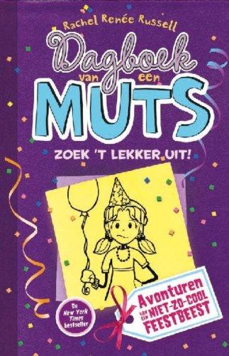 Zoek 't lekker uit: avonturen van een niet zo cool feestbeest (Dagboek van een muts, Band 2)