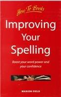 Improving Your Spelling: Boost Your Word Power and Your Confidence (General Reference)