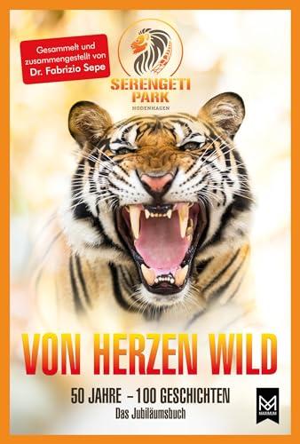 VON HERZEN WILD: 50 Jahre – 100 Geschichten. Das Jubiläumsbuch