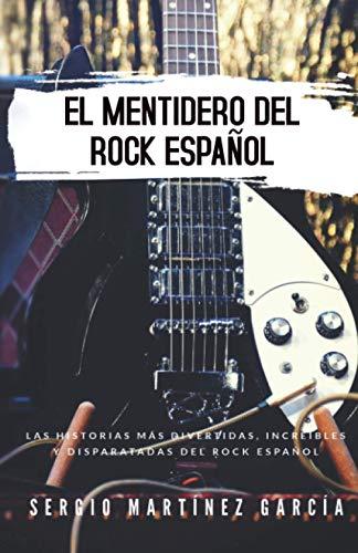 El Mentidero del Rock Español: Las mejores anécdotas y curiosidades del Rock Español