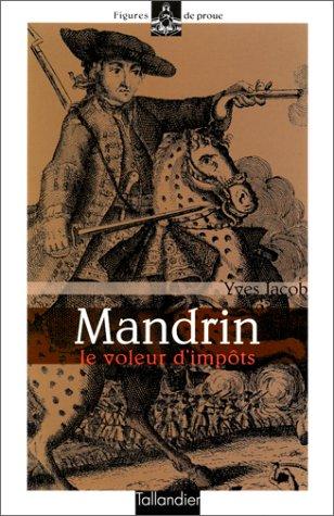 Mandrin : le voleur d'impôts