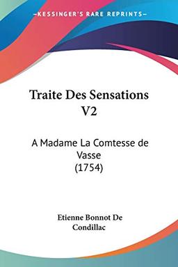 Traite Des Sensations V2: A Madame La Comtesse de Vasse (1754)