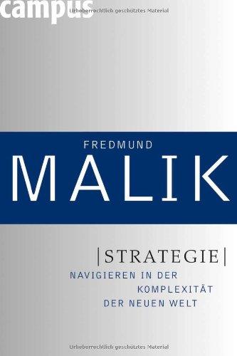 Strategie: Navigieren in der Komplexität der Neuen Welt (Management: Komplexität meistern (Malik))