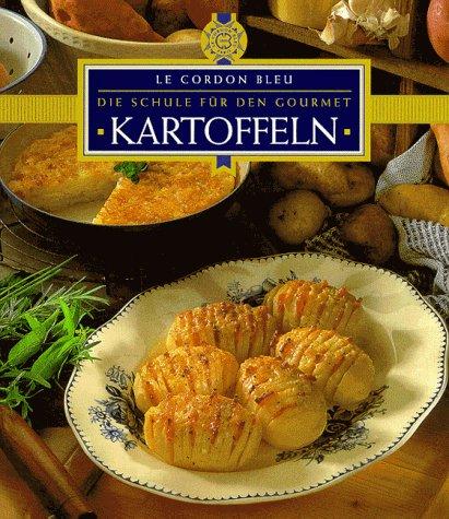 Kartoffeln. Le Cordon Bleu. Die Schule für den Gourmet