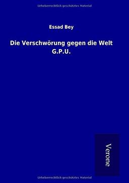 Die Verschwörung gegen die Welt G.P.U.