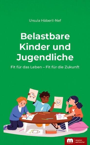 Belastbare Kinder und Jugendliche: Fit für das Leben – Fit für die Zukunft