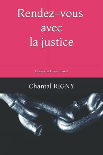 Rendez-vous avec la justice (LA SAGA LE TISSIER, Band 2)