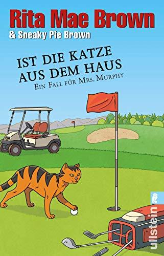 Ist die Katze aus dem Haus: Ein Fall für Mrs. Murphy (Ein Mrs.-Murphy-Krimi, Band 23)