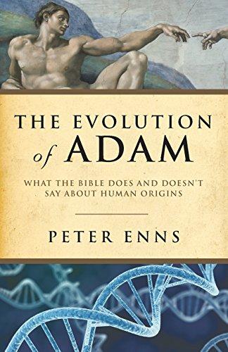 The Evolution of Adam: What The Bible Does And Doesn'T Say About Human Origins