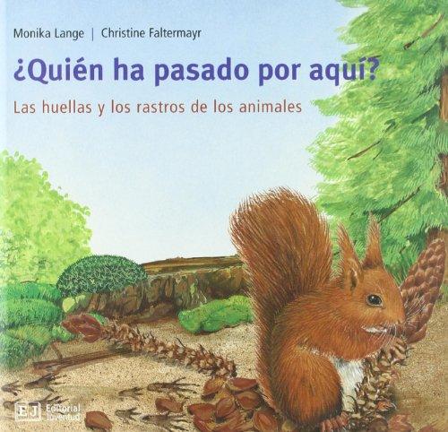 Mis libros de animales. ¿Quién ha pasado por aquí?: Las Huellas y los Rastros de los Animales