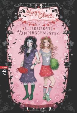 Lucy & Olivia - Allerliebste Vampirschwester: Band 1