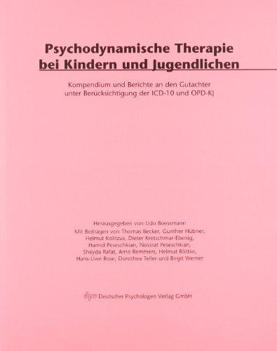 Psychodynamische Therapie bei Kindern und Jugendlichen: Kompendium und Berichte an den Gutachter unter Berücksichtigung der ICD10 und OPD-KJ