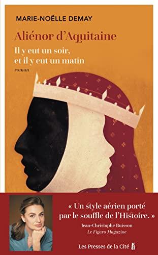 Aliénor d'Aquitaine : il y eut un soir, et il y eut un matin