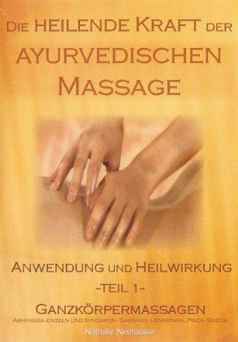 Ayurveda - Die heilende Kraft der ayurvedischen Massage - Ganzkörpermassagen