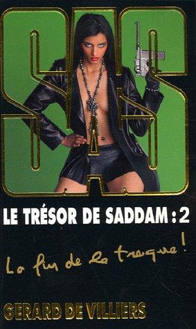 Le trésor de Saddam. Vol. 2. La fin de la traque !