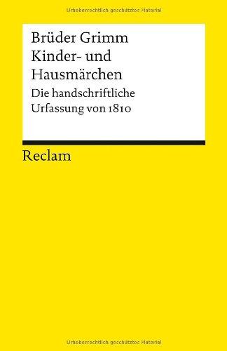 Kinder- und Hausmärchen: Die handschriftliche Urfassung von 1810