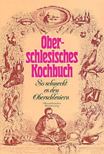 Oberschlesisches Kochbuch: So schmeckt es den Oberschlesiern