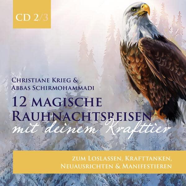 12 magische Rauhnachtsreisen mit deinem Krafttier -CD 2-: zum Loslassen, Krafttanken, Neuausrichten und Manifestieren