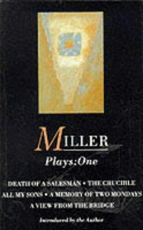 Miller Plays: &#34;All My Sons&#34;; &#34;Death of a Salesman&#34;; The &#34;Crucible&#34;; A &#34;Memory of Two Mondays&#34;; A &#34;View from the ... Two Mondays"; A "View from the Bridge" Vol 1