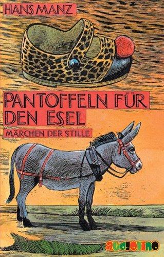 Pantoffeln für den Esel. Cassette . Märchen der Stille