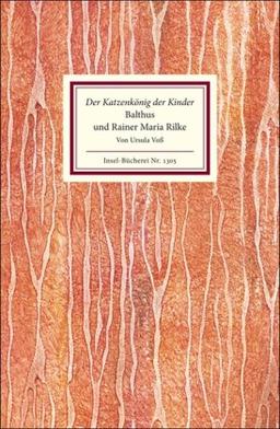 Der Katzenkönig der Kinder: Balthus und Rainer Maria Rilke (Insel Bücherei)