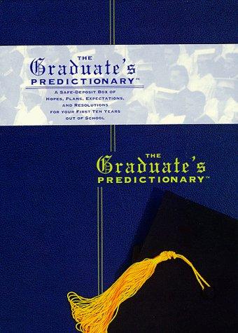 The Graduate's Predictionary: A Safe-Deposit Box of Hopes, Plans, Promises, and Expectations for Your First Ten Years Out of School