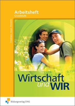 Wirtschaft und Wir: Grundstufe: Arbeitsheft 1