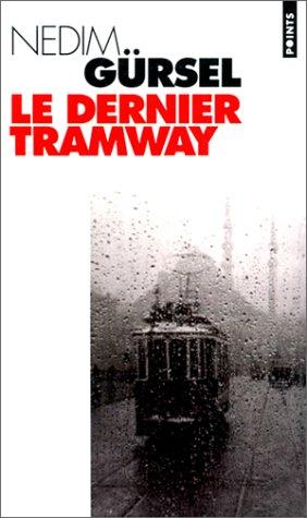 Le dernier tramway : nouvelles de l'exil et de l'amour