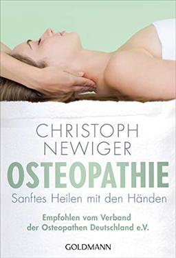 Osteopathie: Sanftes Heilen mit den Händen - Empfohlen vom Verband der Osteopathen Deutschland e.V.