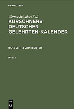 N - Z und Register (Kürschners Deutscher Gelehrten-Kalender. Kürschners deutscher Gelehrten-Kalender 1966)