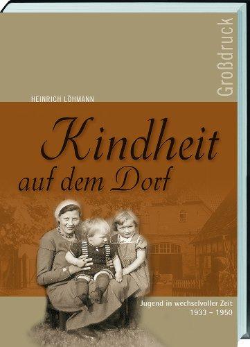 Kindheit auf dem Dorf. Großdruck: Jugend in wechselvoller Zeit 1933-1950