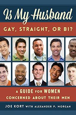 Is My Husband Gay, Straight, or Bi ?: A Guide for Women Concerned about Their Men