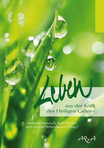 Leben aus der Kraft des Heiligen Geistes: Themenbuch