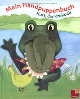 Mein Handpuppenbuch. Kurt, das Krokodil