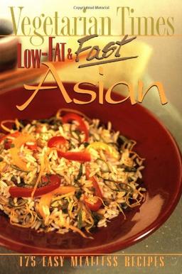 Vegetarian Times Low-Fat & Fast Asian