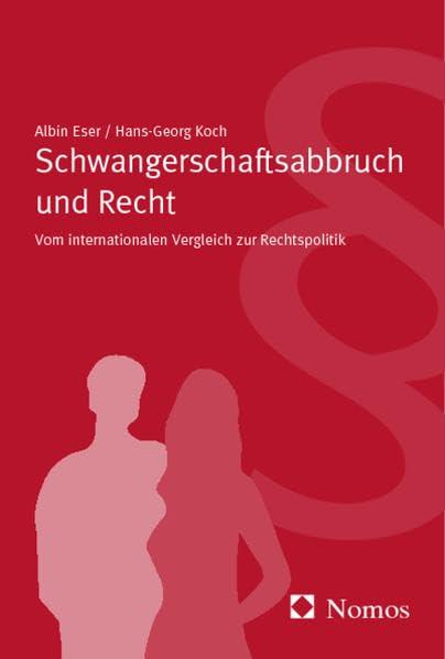 Schwangerschaftsabbruch und Recht: Vom internationalen Vergleich zur Rechtspolitik