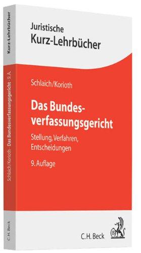 Das Bundesverfassungsgericht: Stellung, Verfahren, Entscheidungen